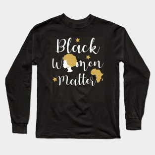 Black Women Matter - African American Pride Long Sleeve T-Shirt